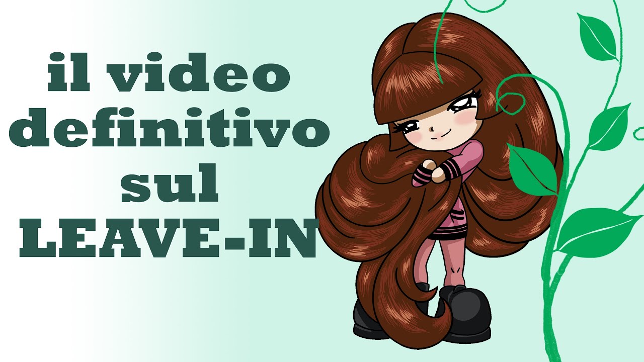 Leave-in, il video definitivo - Capelli Fatati