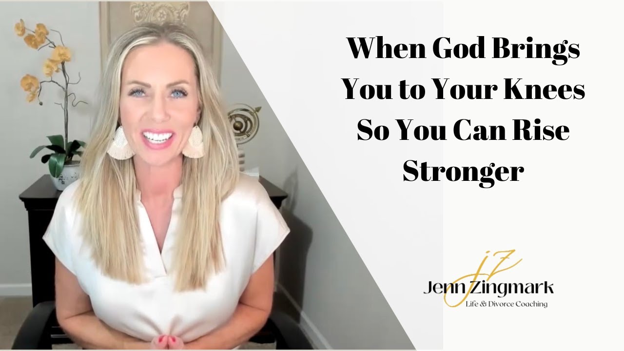 When God Brings You to Your Knees So You Can Rise Stronger