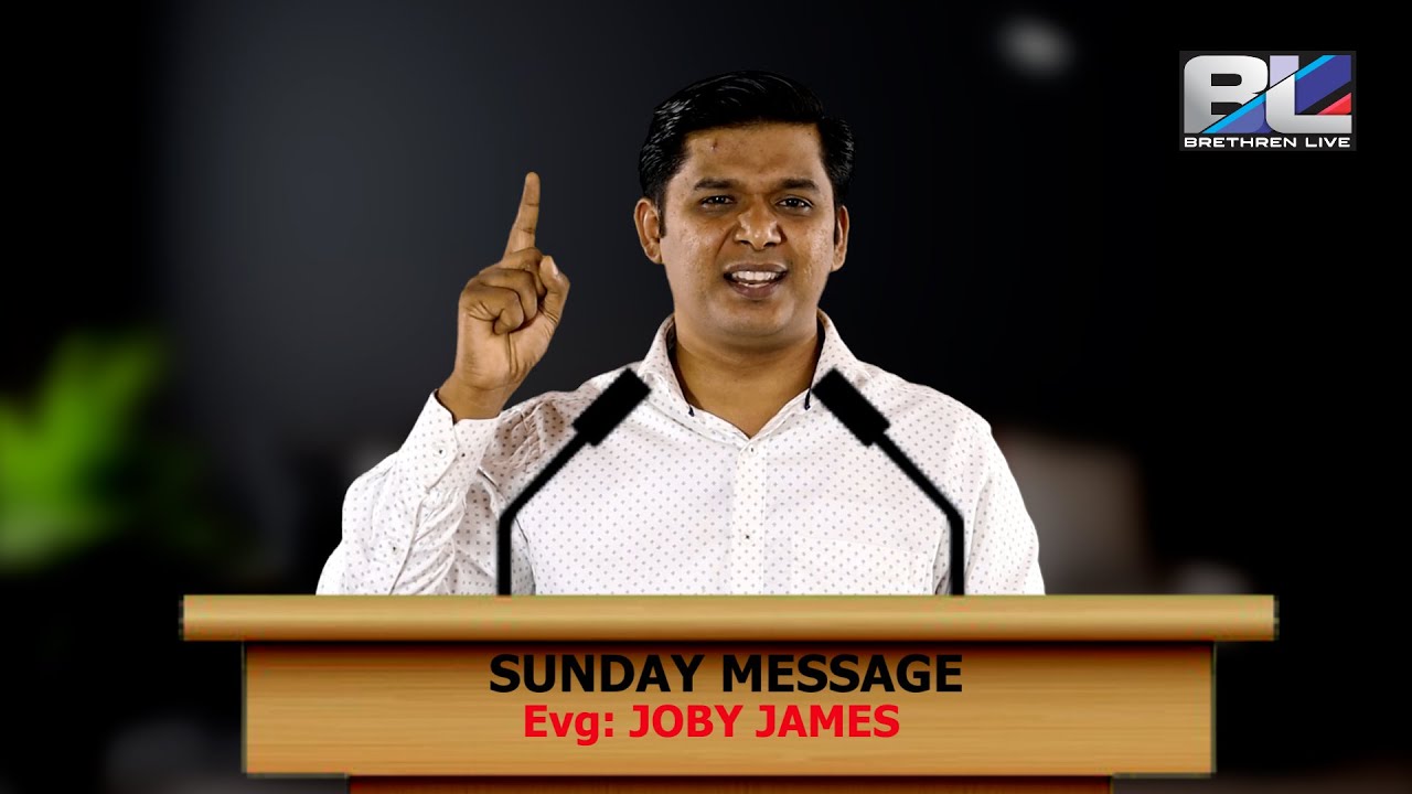 SUNDAY MESSAGE| Evg: JOBY JAMES|Brethren Live Ministry
