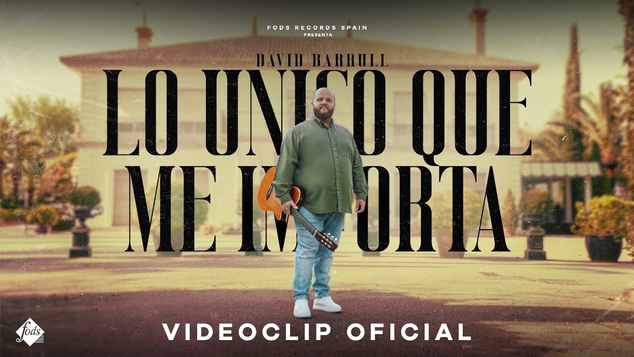 David Barrull - Lo &uacute;nico que me importa (Videoclip Oficial)