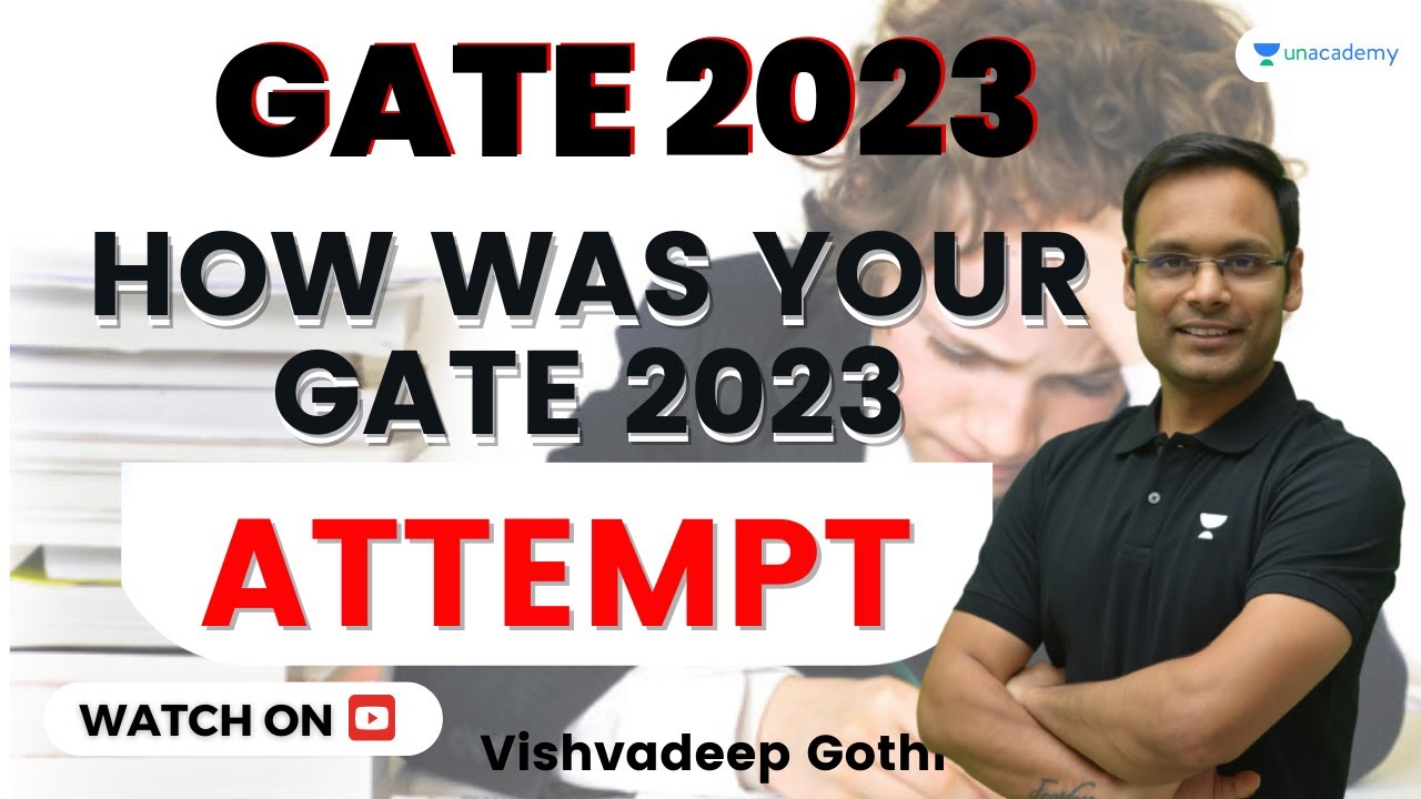 How was your GATE 2023 Attempt | GATE-2023 | Vishvadeep Gothi