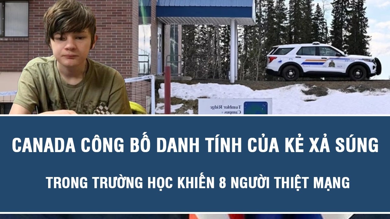 Canada công bố danh tính của kẻ xả súng trong trường học khiến 8 người thiệt mạng
