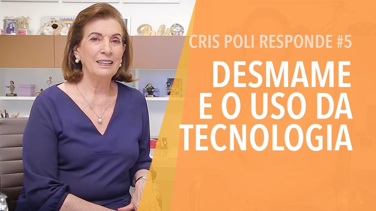 Cris Poli Responde #5 – Desmame e o Uso da Tecnologia