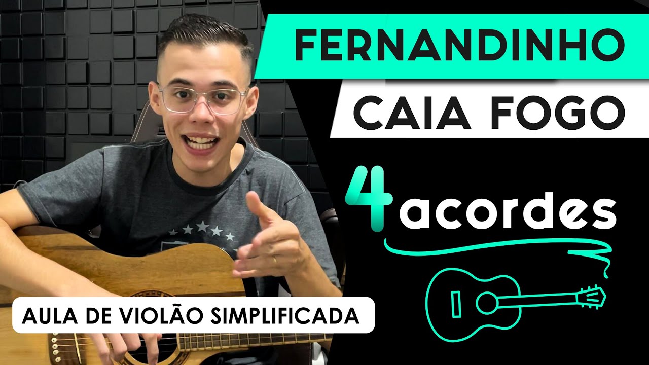 Cifra Simplificada - CAIA FOGO - Como tocar no violão 