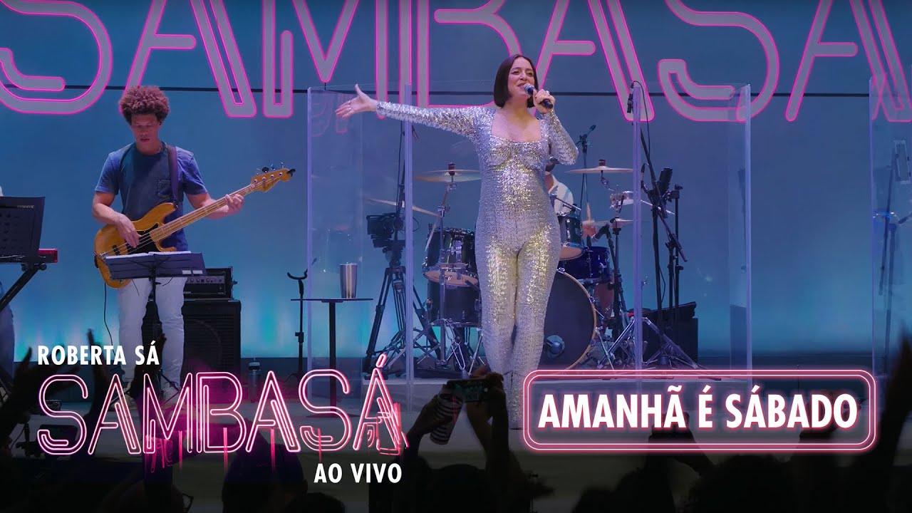 Roberta Sá - Amanhã é Sábado | Show Sambasá - Ao Vivo