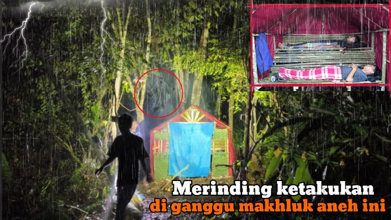 CAMPING DIGUYUR HUJAN DERAS HOROR, PERTAMA KALI MASUK HUTAN INI, TERNYATA SOSOK INI YANG MENUNGGUNYA