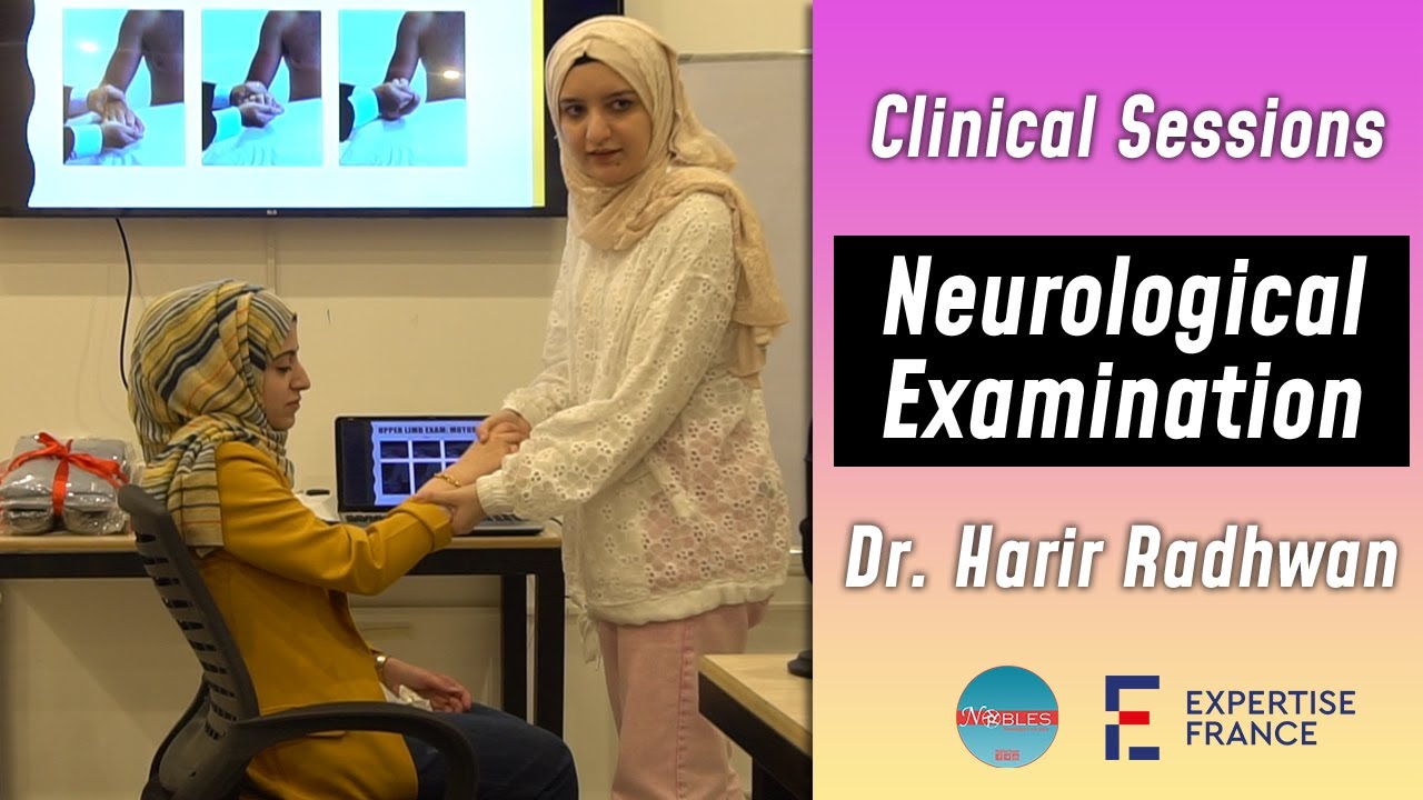 Neurological Examination || Dr. Harir Radhwan || Clinical Sessions || Day 3