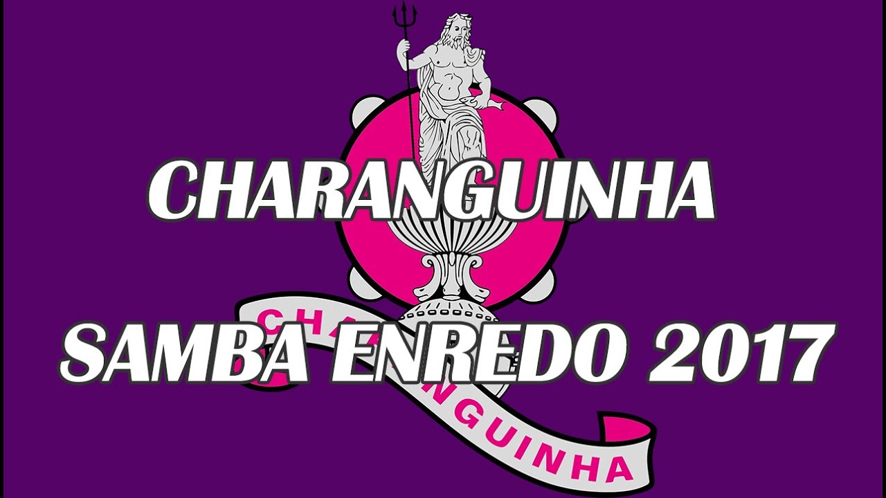 Charanguinha ( Ovar ) - Samba Enredo 2017