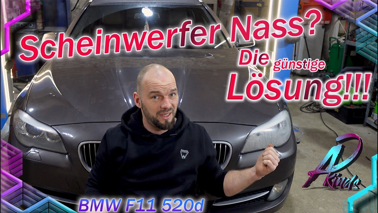 BMW 5er F10/F11 520d Scheinwerfer nass? Die Lösung in günstig!/Scheinwerfer abdichten