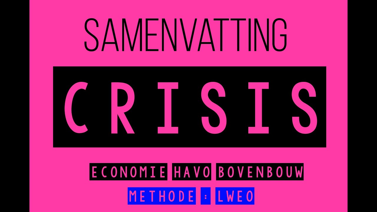 SAMENVATTING CRISIS; De hoofdpunten uit dit boekje van LWEO (Economie HAVO Bovenbouw)
