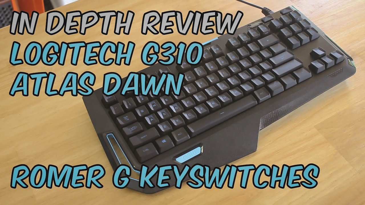 Logitech G310 Atlas Dawn Romer G Gaming Mechanical Keyboard - Unboxing & Review