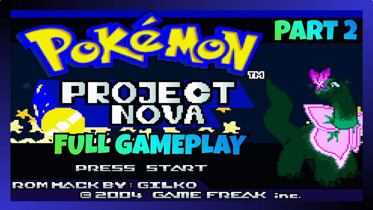 Full Gameplay of Pokemon Project Nova GBA ROM Hack New Update (V2.0.1) with new Story (Part 2)