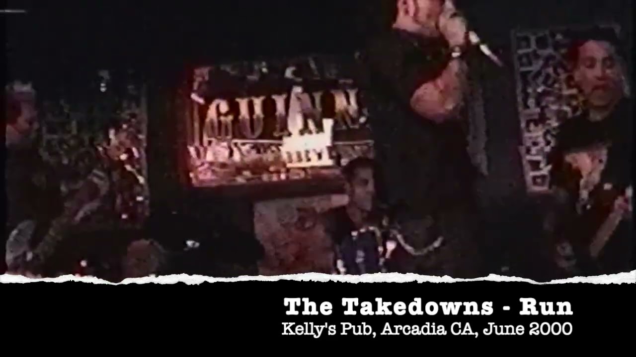 The Takedowns - Run (Live at Kelly's Pub in Arcadia, California on June 26th, 2000).