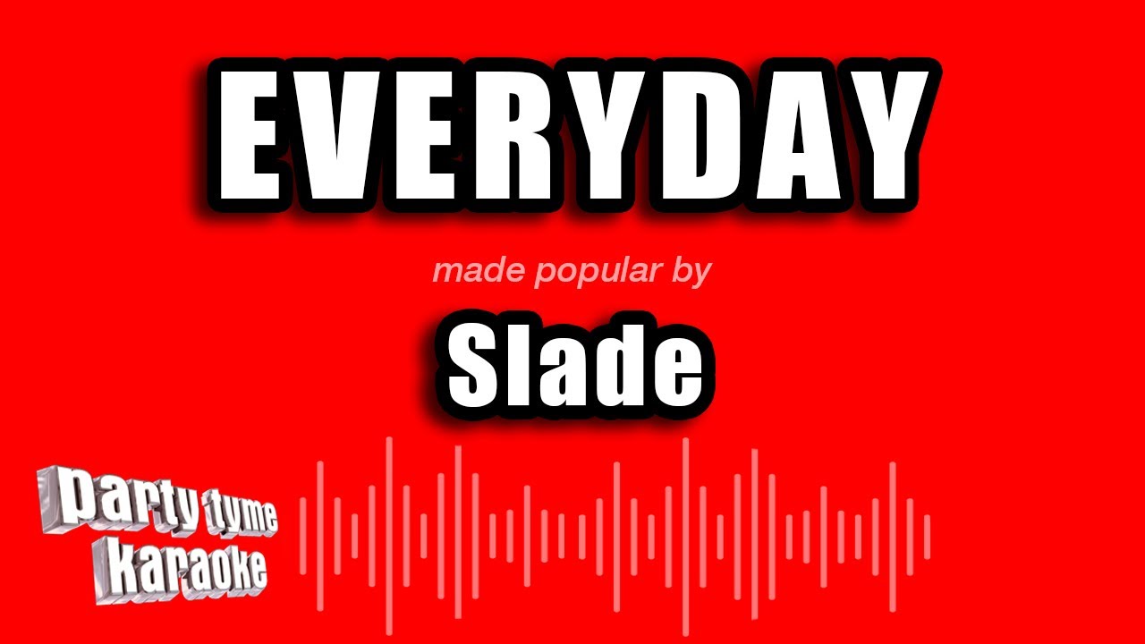 Slade - Everyday (Karaoke Version)