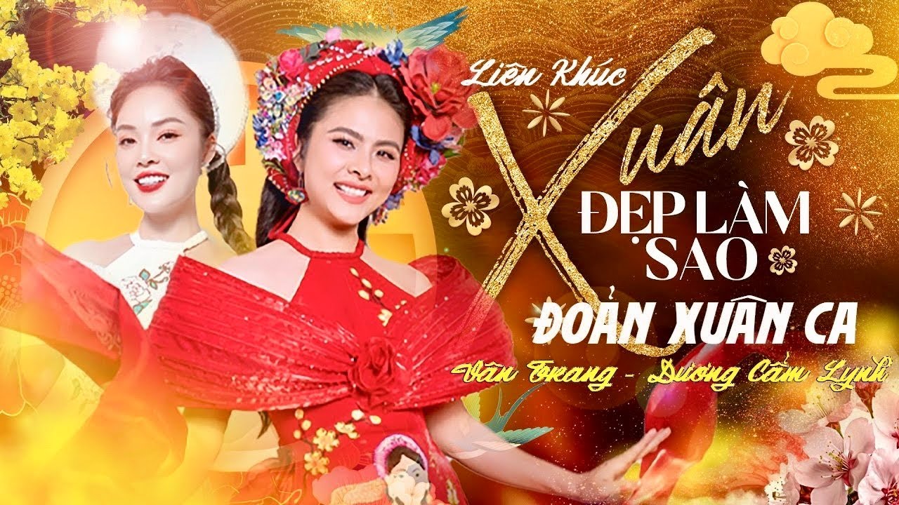 LK Xuân Đẹp Làm Sao - Đoản Ca Xuân | Vân Trang - Dương Cẩm Lynh