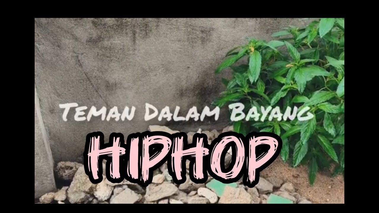 TEMAN DALAM BAYANG  ||  HIPHOP  || #latopa