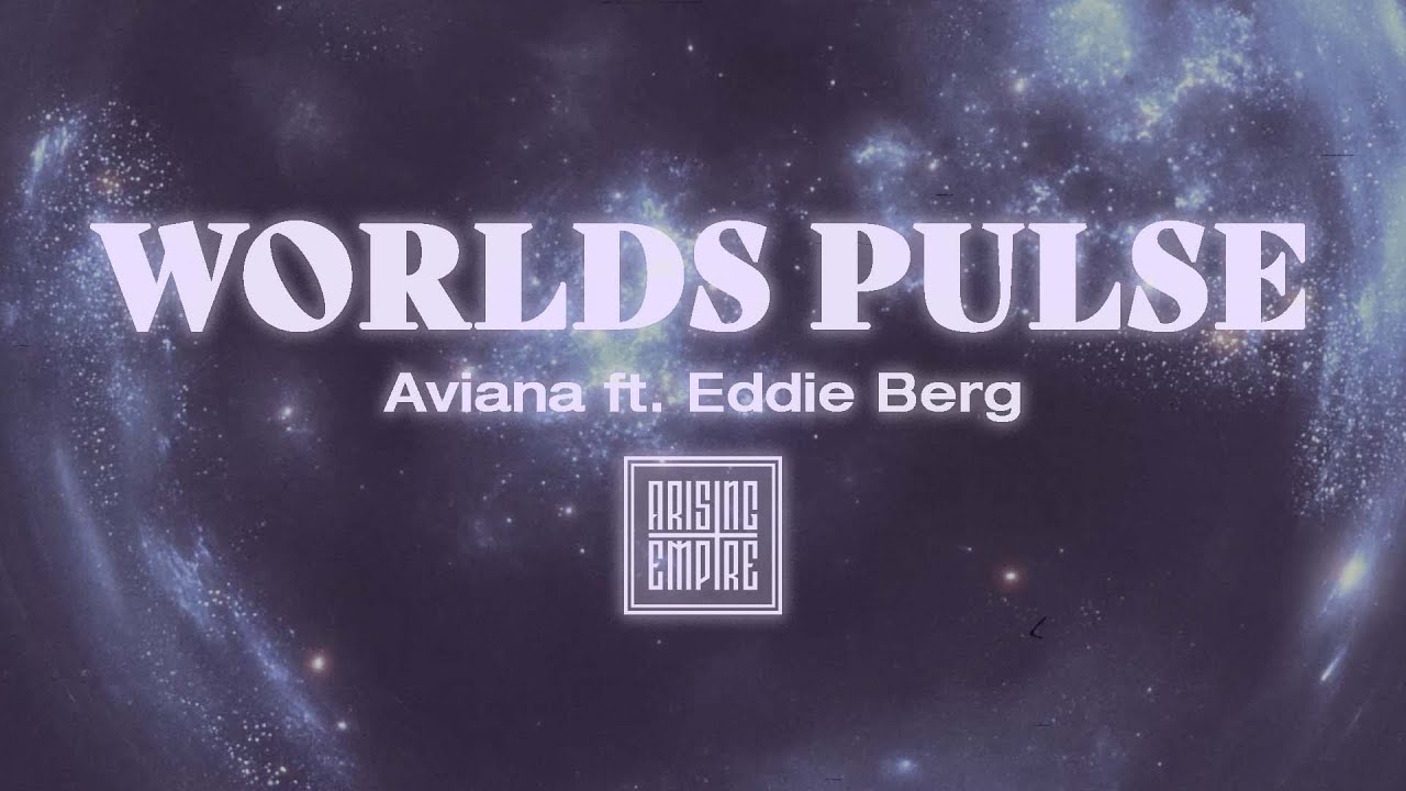 AVIANA - WORLDS PULSE ft. Eddie Berg (OFFICIAL VIDEO)