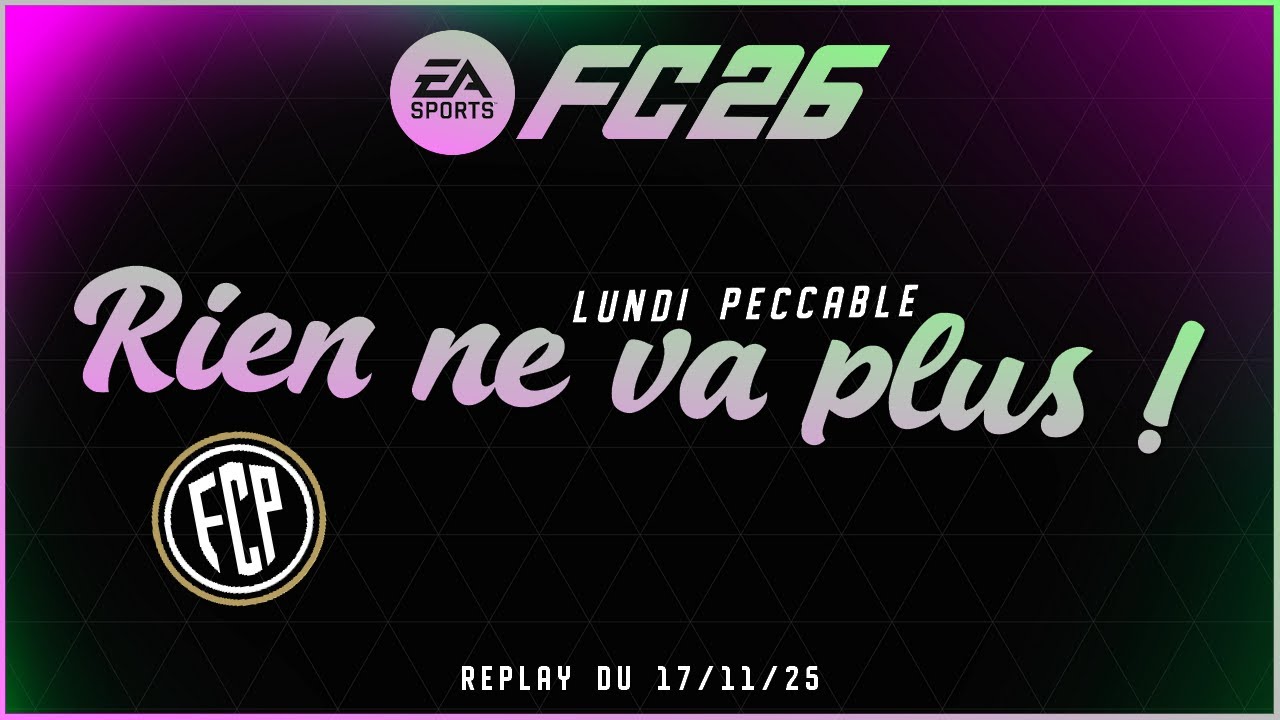 FC 26 | Lundi Peccable : RIEN NE VA PLUS ! (Clubs)