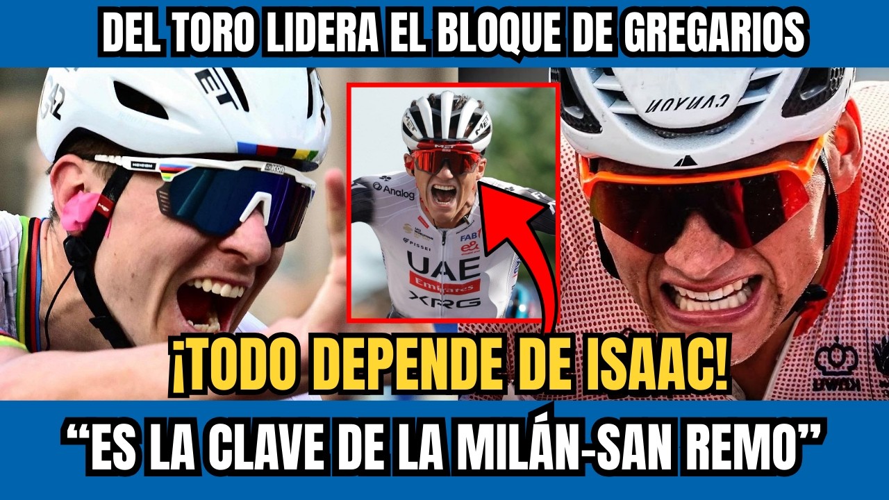 🚨¡POGACAR NECESITA A DEL TORO MÁS QUE NUNCA! Es la llave para ganar la Milan-San Remo