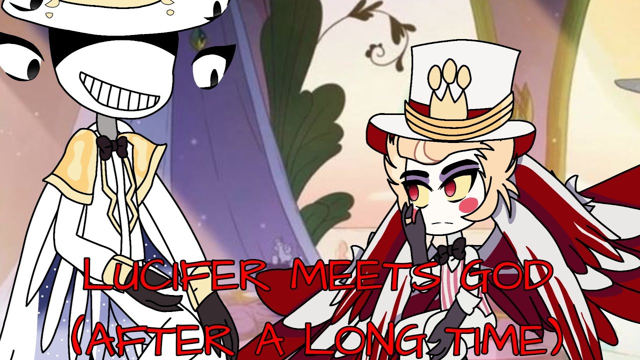 Lucifer Meets God (after a long time) // Hazbin Hotel // AU(no!c) // Part 2 of Lucifer meets Michael