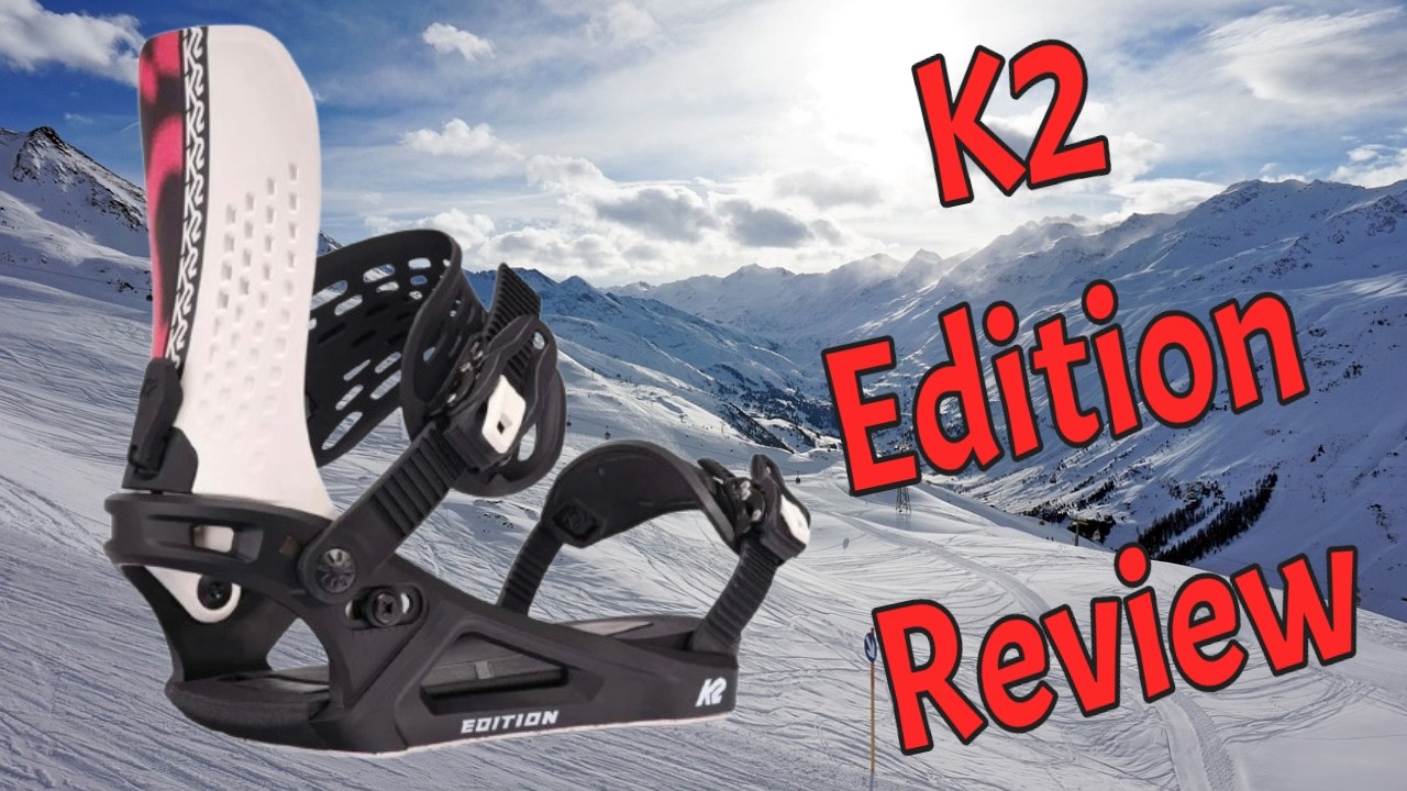 The 2025 K2 Edition Snowboard Binding Review