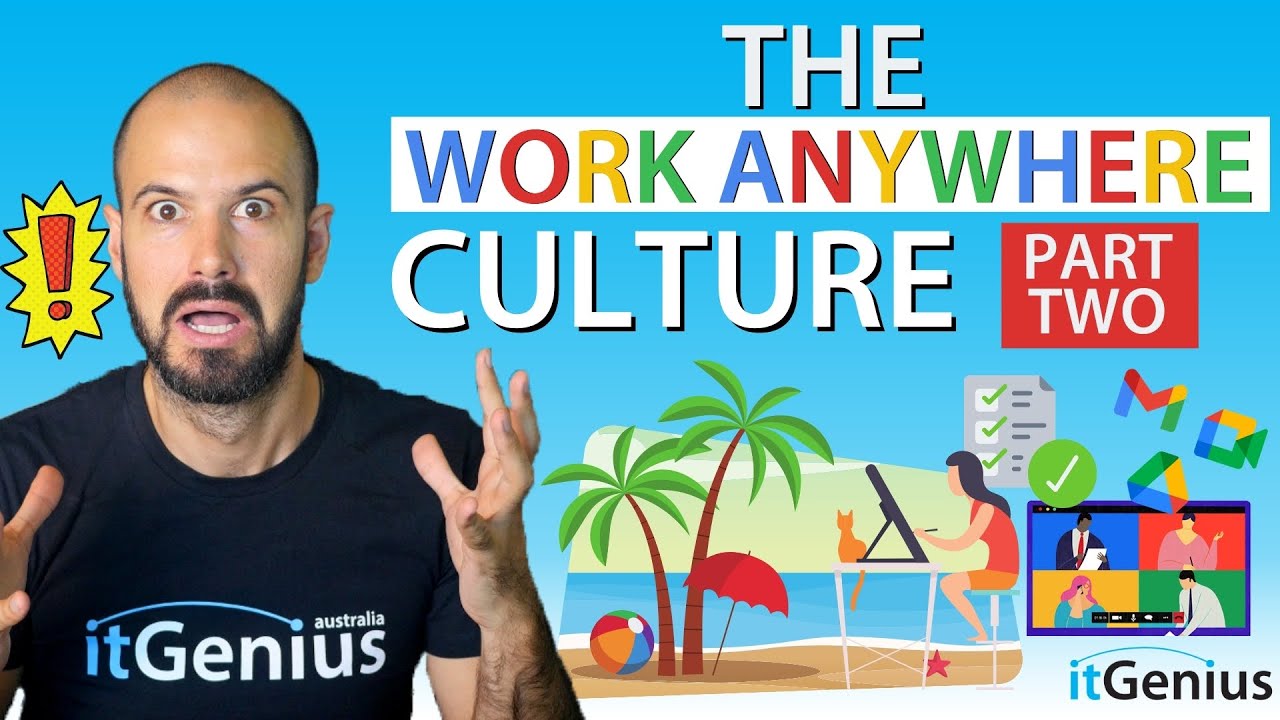 The Work Anywhere Culture Part 2 | Location independent working with Google Workspace