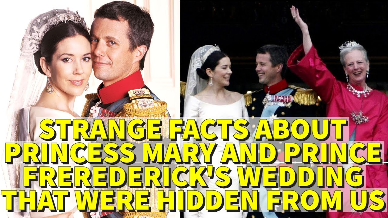STRANGE FACTS ABOUT PRINCESS MARY AND PRINCE FREREDERICK'S WEDDING THAT WERE HIDDEN FROM US