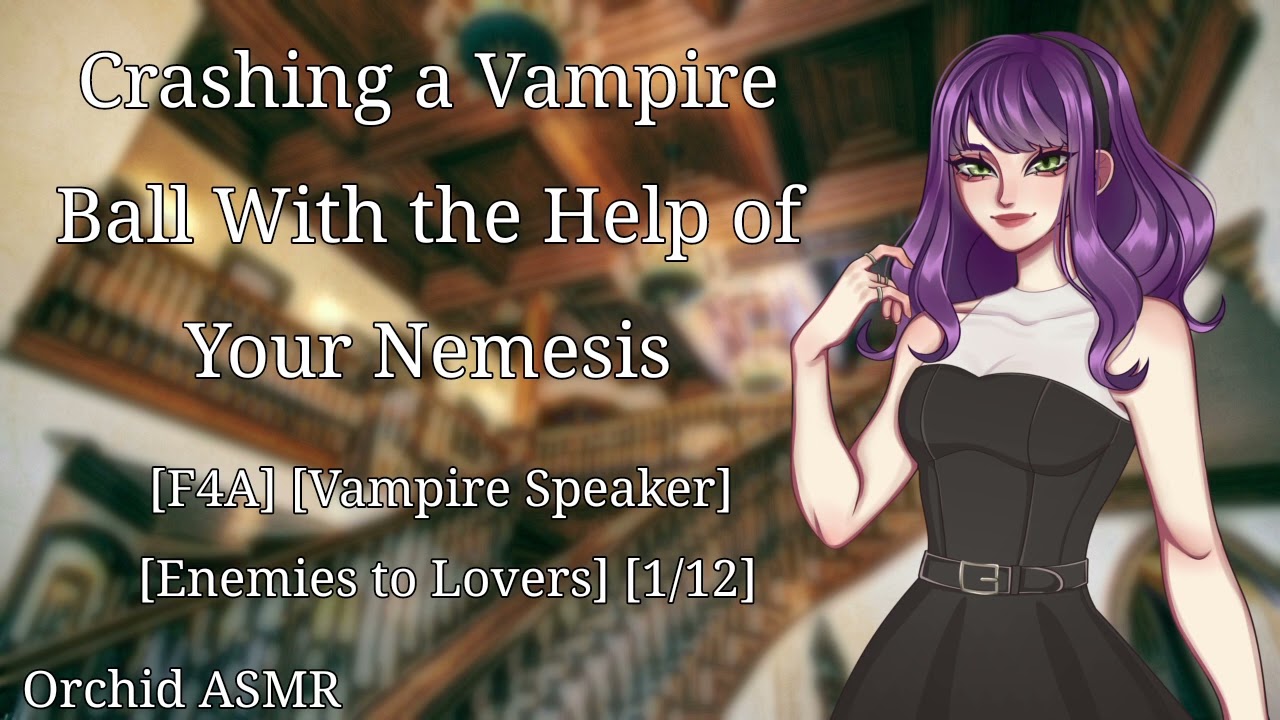 Crashing a Vampire Ball With the Help of Your Nemesis [F4A] [Enemies to Lovers] [Vampire VA]