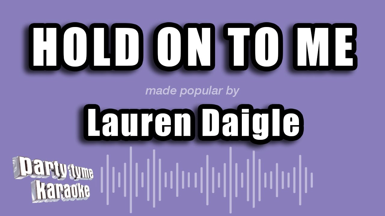 Lauren Daigle - Hold On To Me (Karaoke Version)