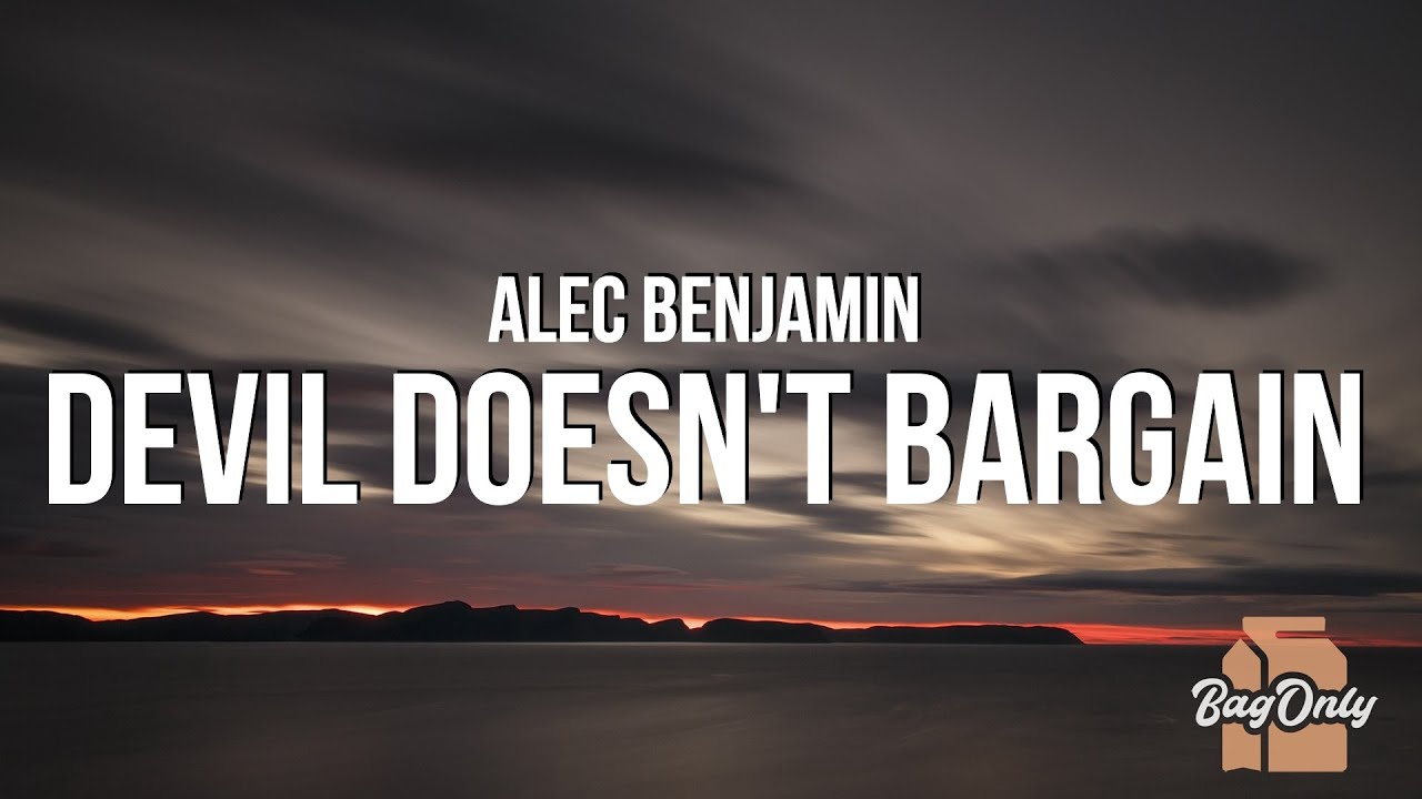 Alec Benjamin - Devil Doesn't Bargain (Lyrics) 