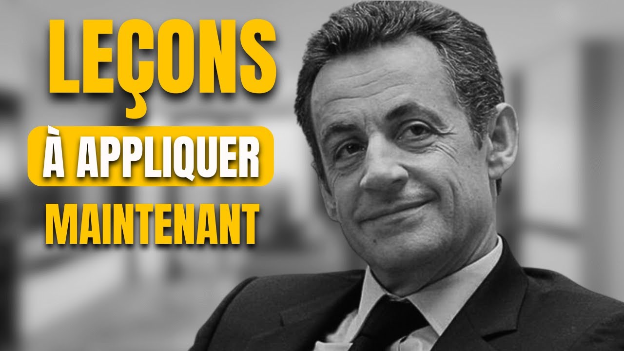 Les Secrets de Réussite de Nicolas Sarkozy (À Copier !)
