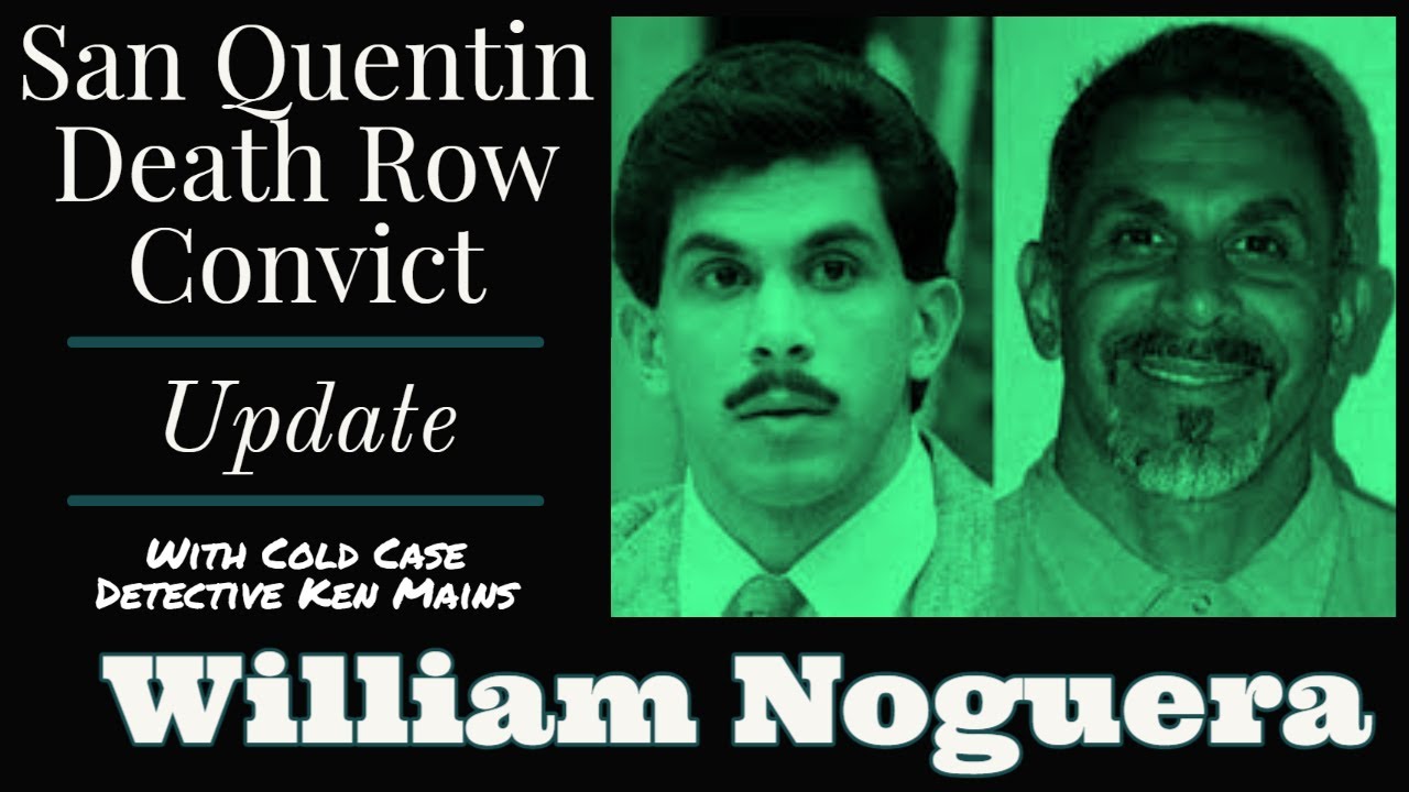 San Quentin Death Row Convict Bill Noguera Update