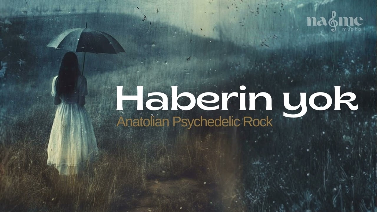 Haberin Yok   - Anatolian Psychedelic Rock