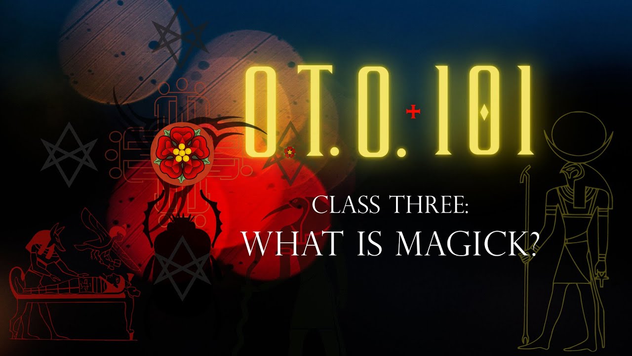 What is Magick? | O.T.O. 101 | Horizon O.T.O.