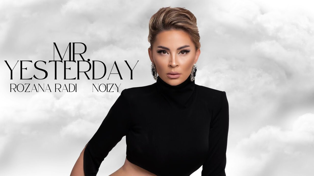 Rozana Radi & Noizy Mr. Yesterday