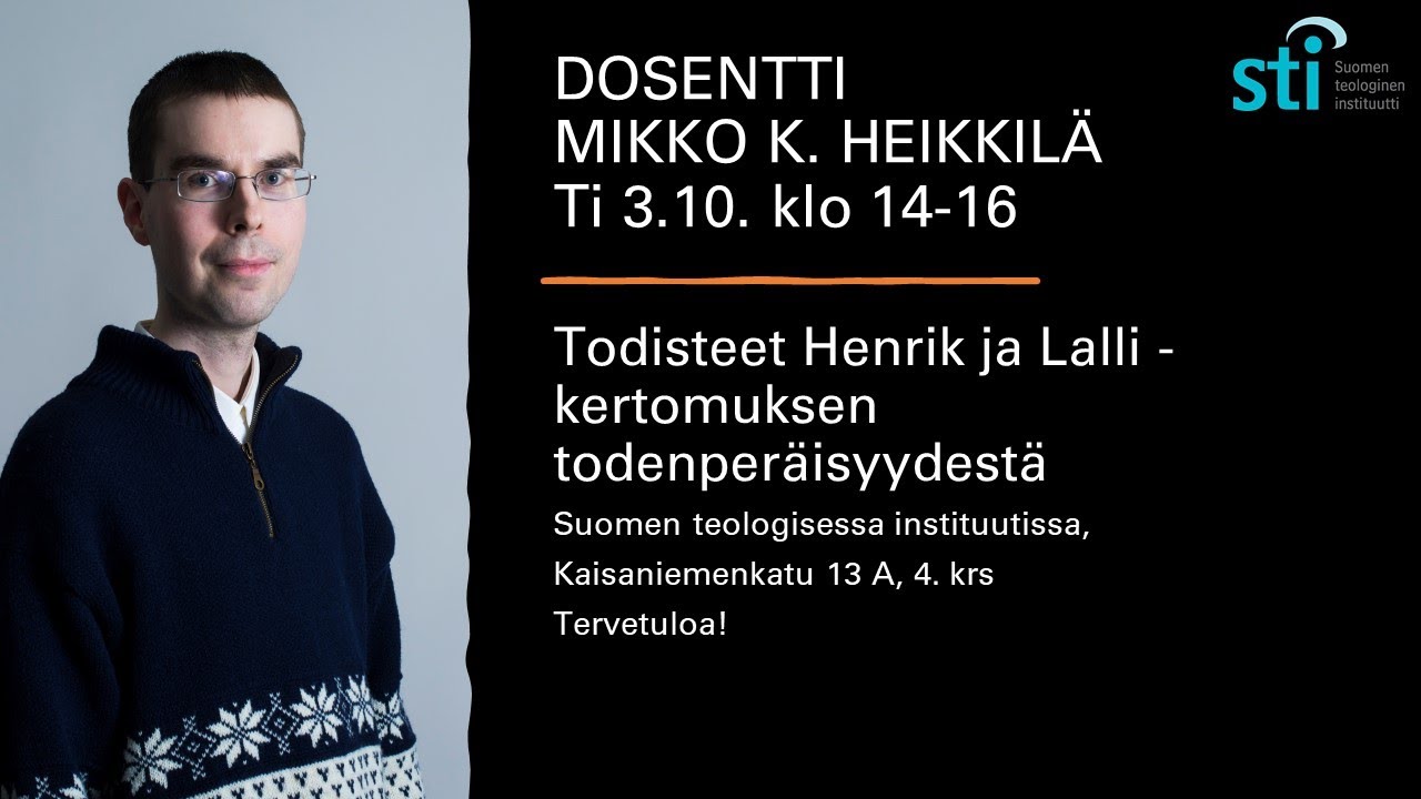 Todisteet Henrik ja Lalli -kertomuksen todenper&auml;isyydest&auml;, dos. Mikko K. Heikkil&auml;, luento 3.10.2023