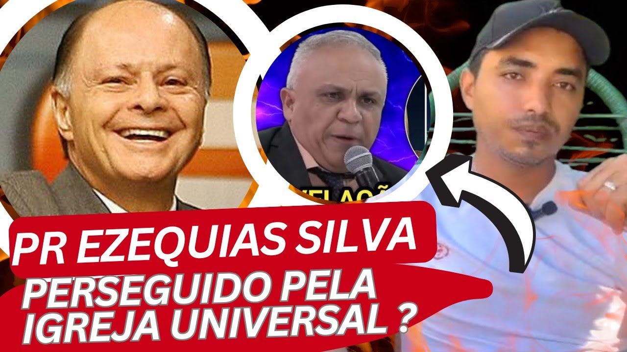 A UNIVERSAL PERSEGUINDO O PASTOR EZEQUIAS?
