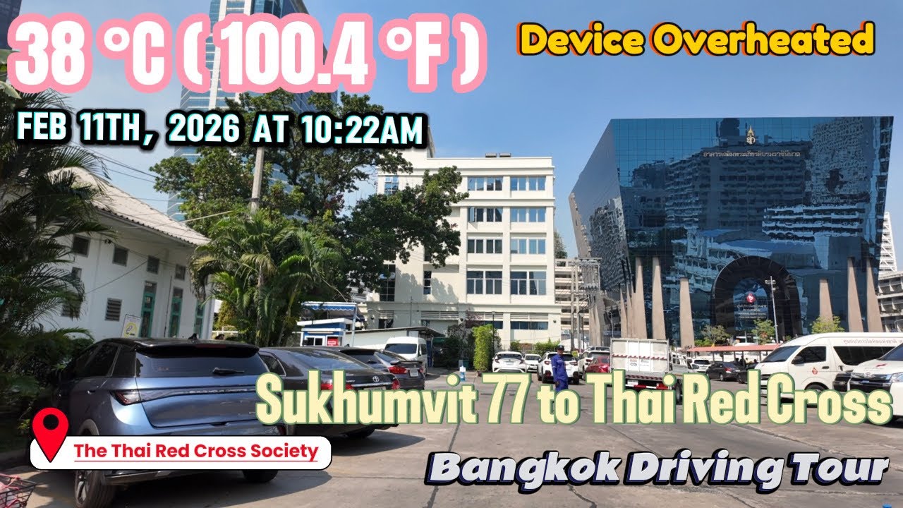 Bangkok Driving Tour: Sukhumvit 77 to Thai Red Cross & Queen Saovabha | 38°C Summer Heat!