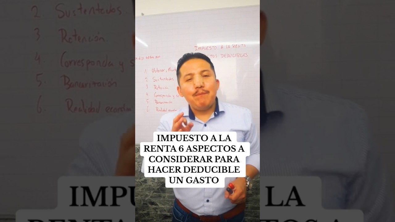 Impuesto A La Renta 6 Aspectos A Considerar Para Hacer Deducible Un Gasto #impuestoalarenta #sri