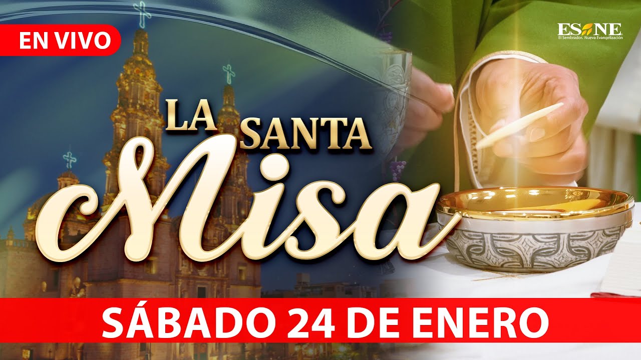 Misa de Hoy Sabado 24 de Enero, 2026