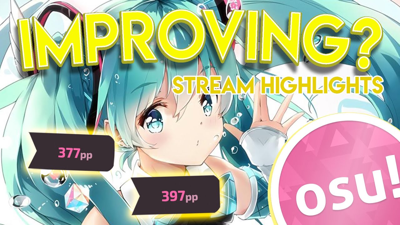 IMPROVING / Stream Highlight [osu!]
