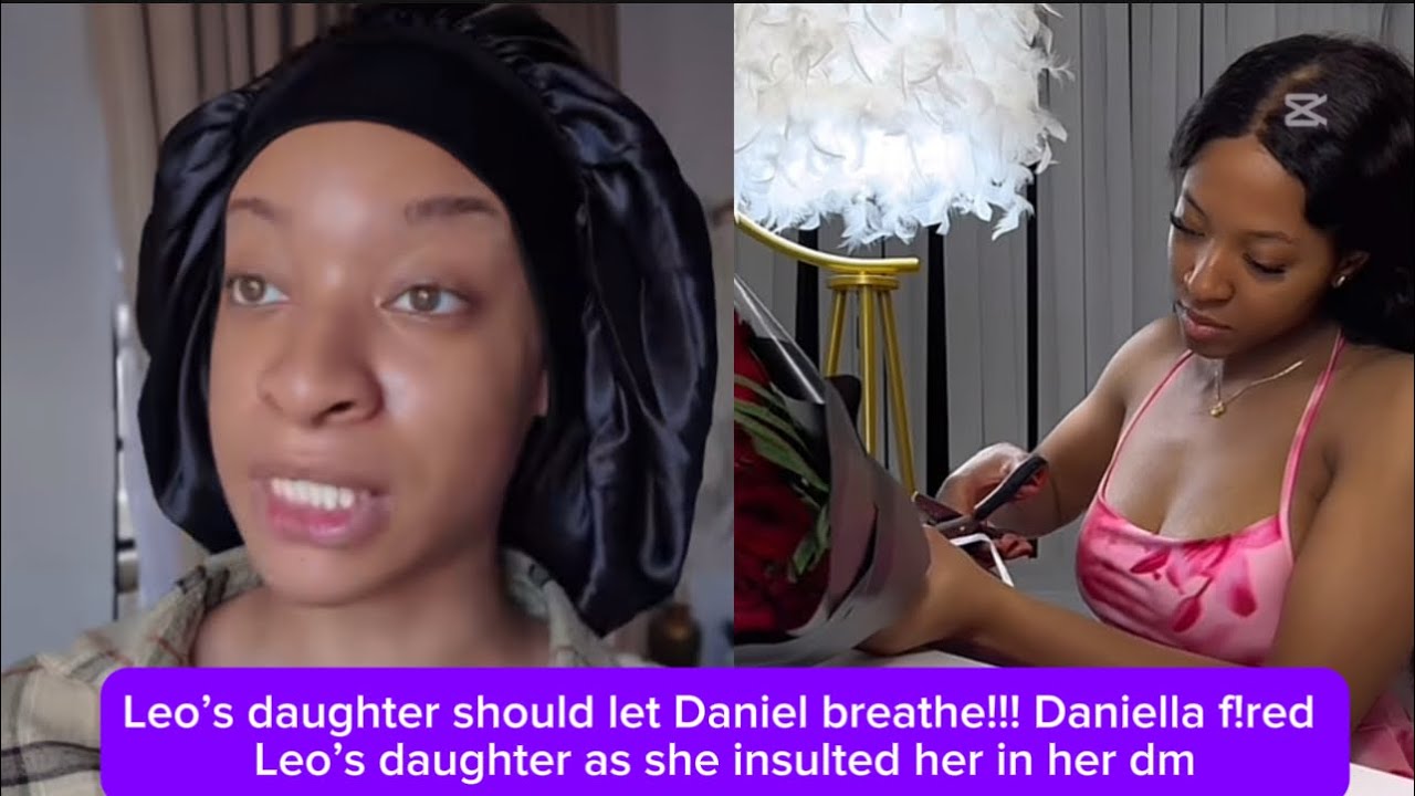 Leo’s daughter should let Daniel breath!!! Daniella f!red Leo’s daughter as she insulted her in …