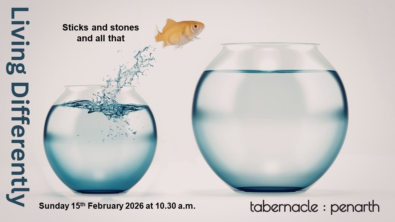 Tabernacle Baptist Church Sunday Service - Sticks and stones and all that - 15th February 2026