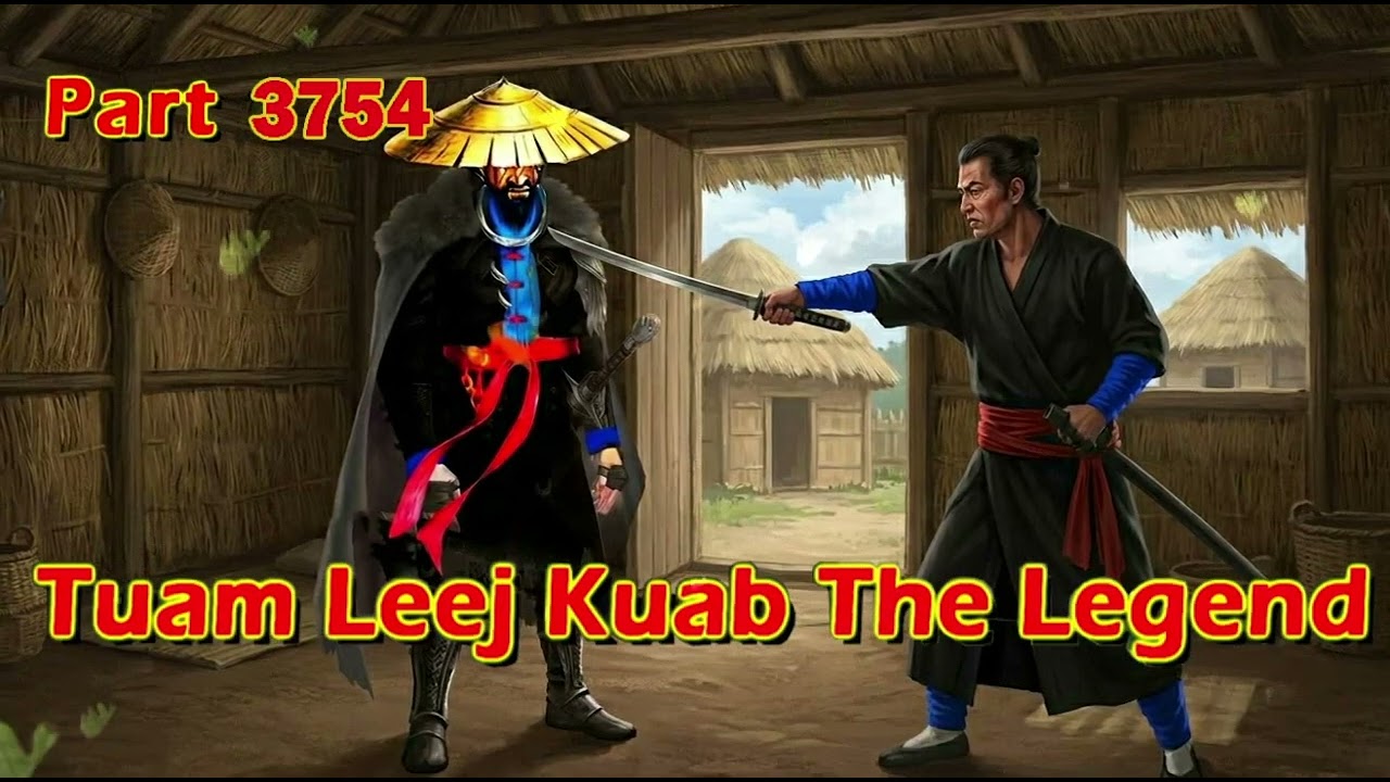 Tuam Leej Kuab The Legend Hmong Warrior  (Part 3754)