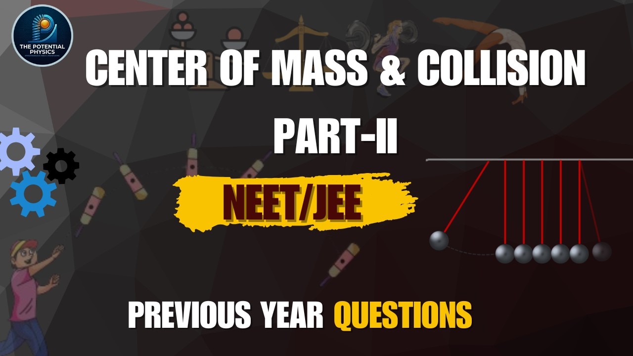 Center of Mass and Collision (Part-II) #physics #neetexam #neet2026 #ytviralvideo