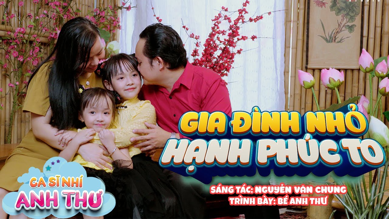 GIA ĐÌNH NHỎ HẠNH PHÚC TO - Bé Anh Thư || Ca Nhạc Thiếu Nhi Mầm Chồi Lá Mới Nhất Cho Bé 2024
