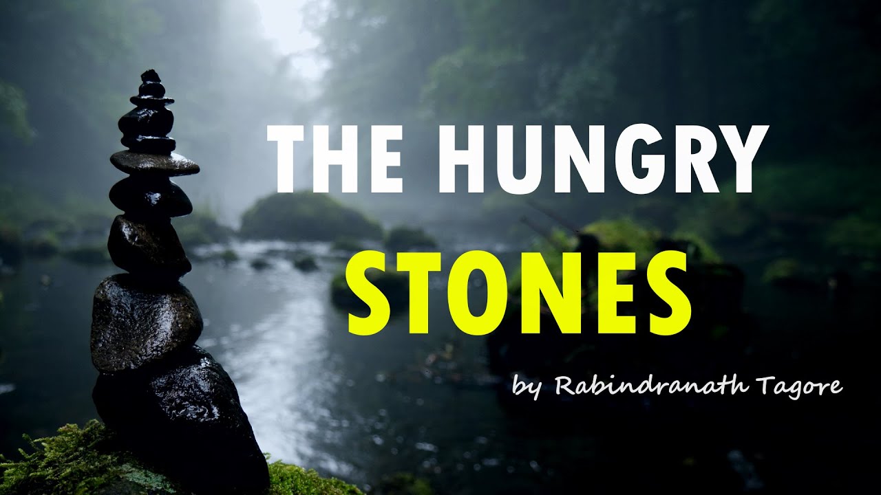 The Hungry Stones | Story By Rabindranath Tagore