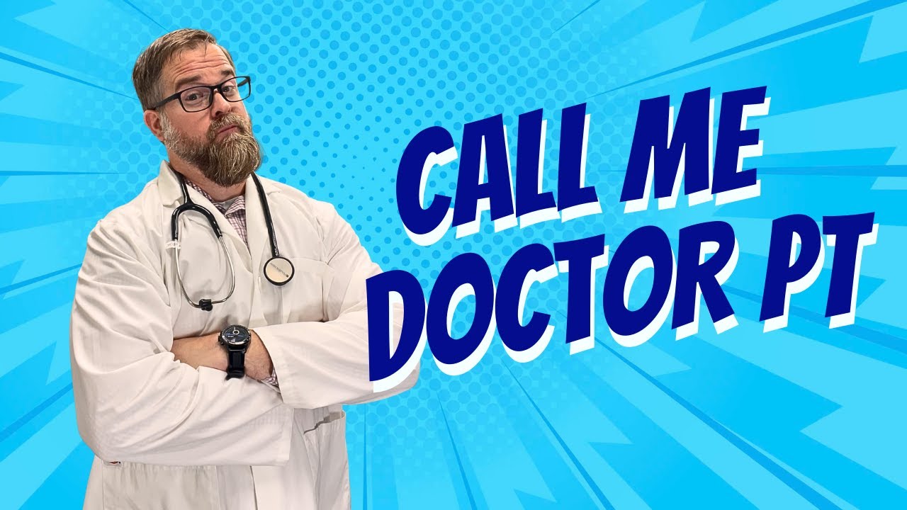 Are there any negative aspects to a physical therapist being called Doctor?