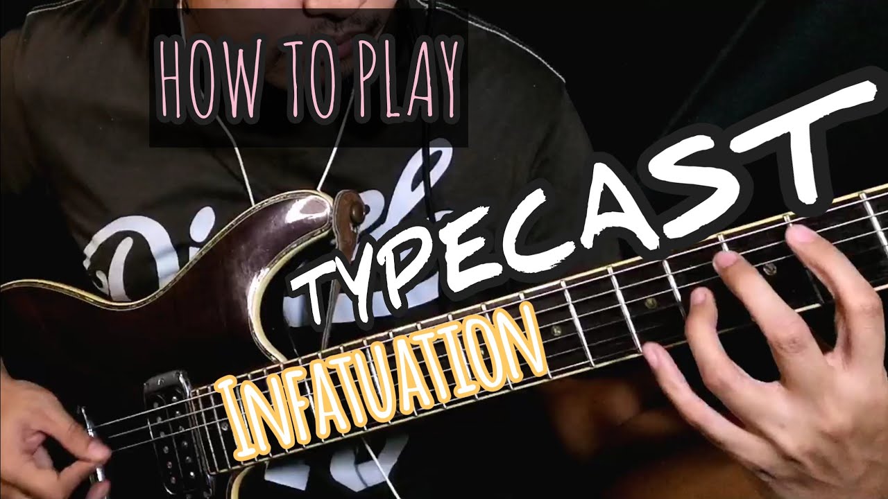 GUITAR TUTORIAL || THE INFATUATION IS ALWAYS THERE || TYPECAST || TAGALOG
