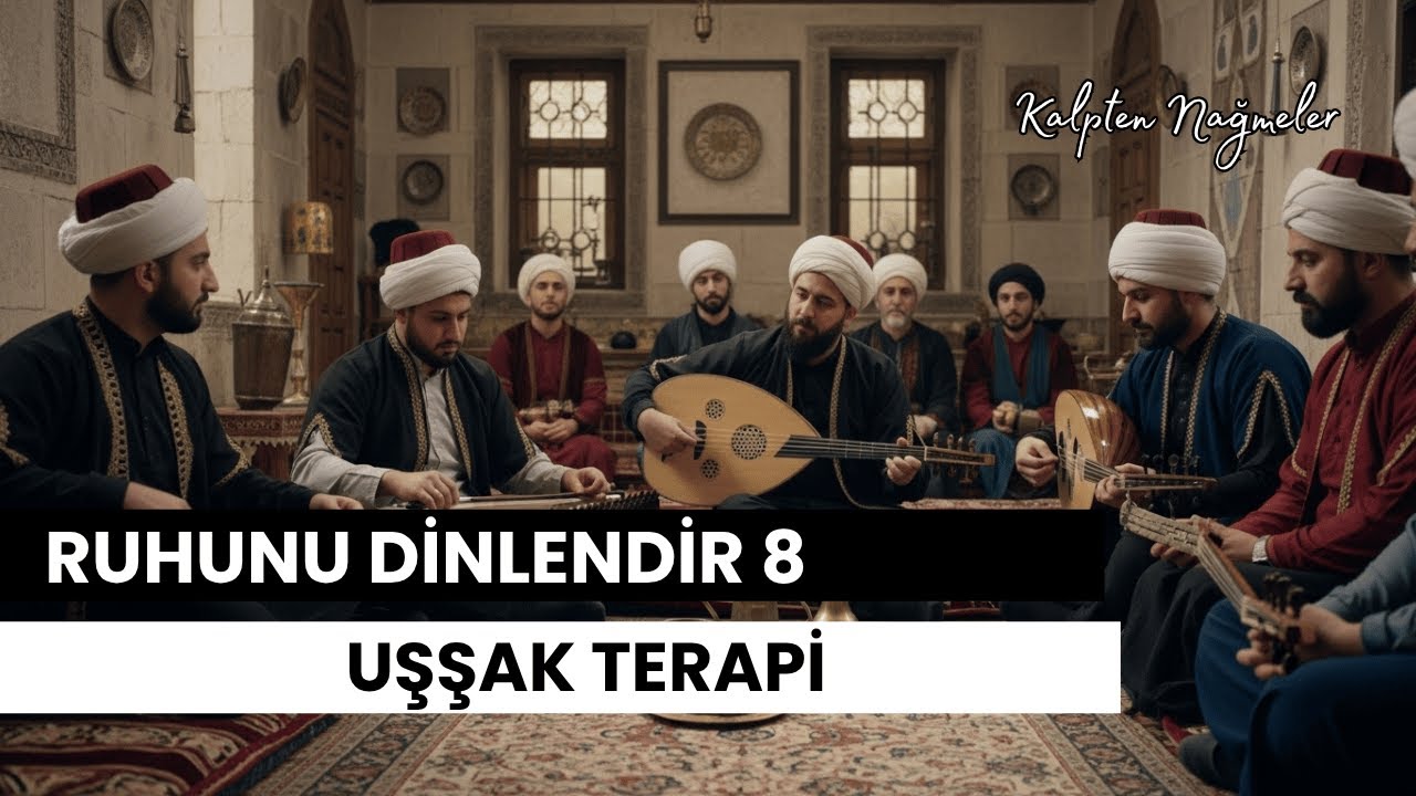 Klasik Türk Müziği Enstrümantal - Ruhunu Dinlendir Seri 8 - #uşşak #makam  #terapi #enstrümantal